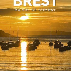 Brest, Ma Vie Ce Combat - TOME III